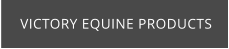 VICTORY EQUINE PRODUCTS